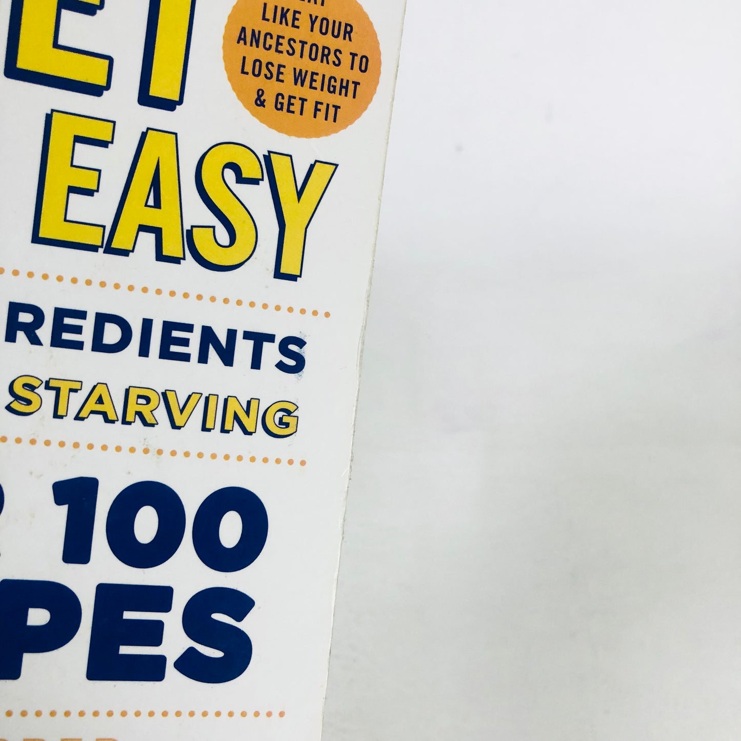 The Paleo Diet Made Easy: Simple ingredients - No Junk, No Starving, Joy Skipper
