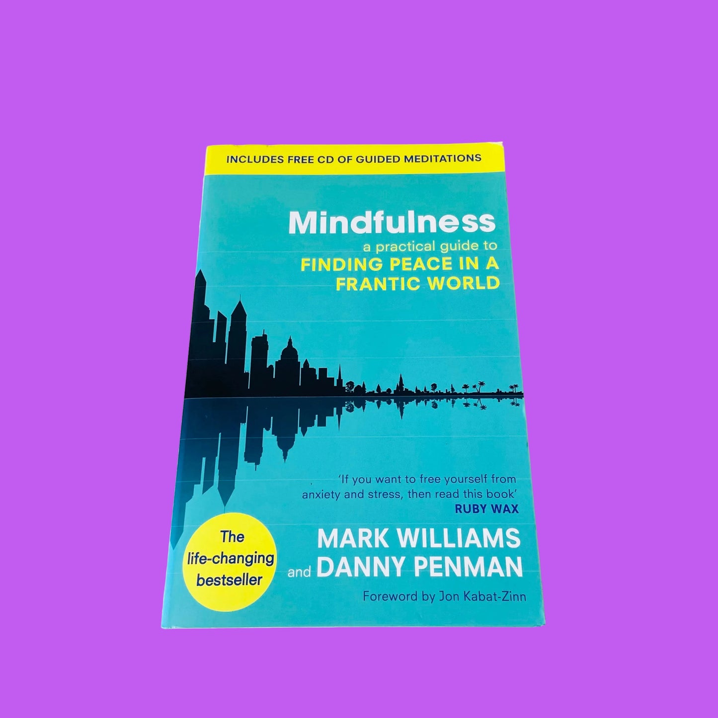 Mindfulness: A Practical Guide to Finding Peace in a Frantic World | Mark Williams & Danny Penman | Paperback Book & CD