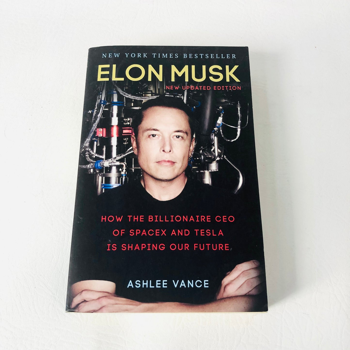 Elon Musk: How the Billionaire CEO of SpaceX and Tesla is Shaping our Future - Ashlee Vance