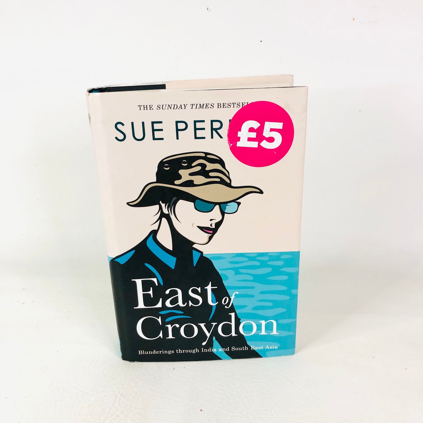 East of Croydon: Blunderings through India and South East Asia By Sue Perkins