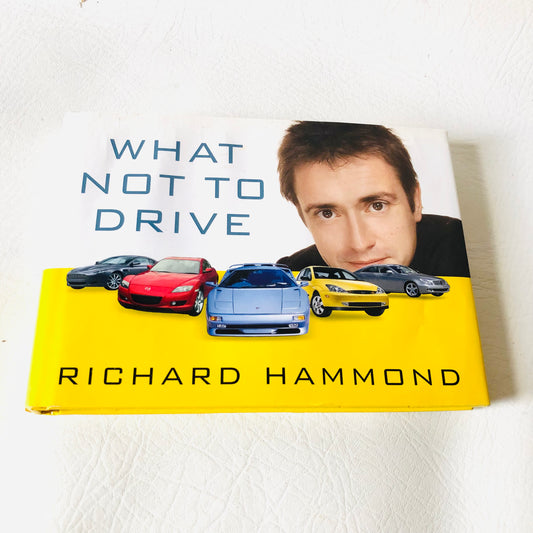 What Not to Drive - Richard Hammond of Top Gear Cars Humour Hardback Book