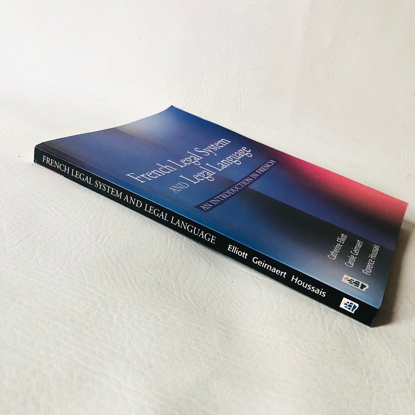 French Legal System & Legal Language Catherine Elliott Carole Geirnaert Law 1998 Textbook