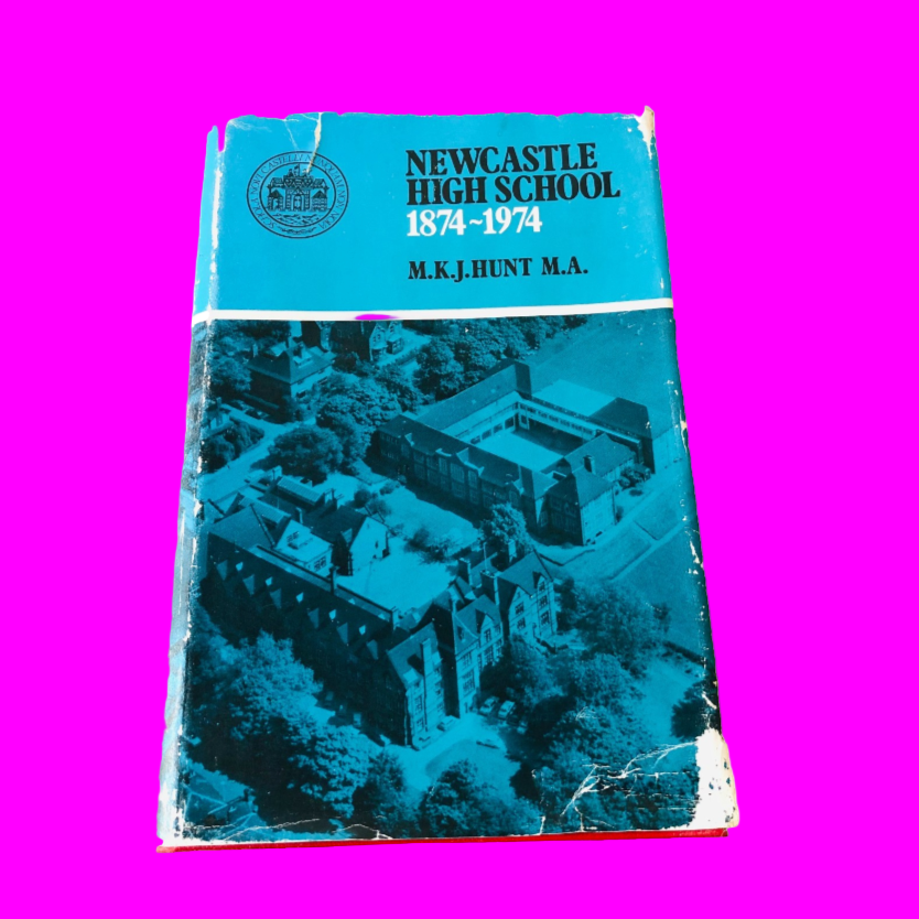 Newcastle High School - M.K.J Hunt MA 1874-1974 Centenary History Book Signed