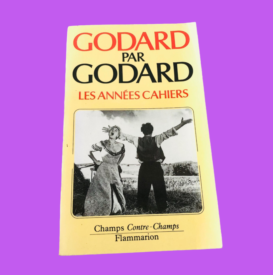 Godard Par Godard - Jean-Luc Godard's New Wave Legacy: The Cahiers Years (French Edition)