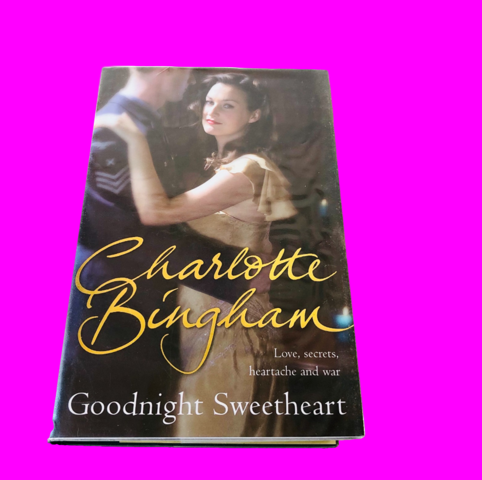 Goodnight Sweetheart by Charlotte Bingham Hardcover 2007, Wartime Romance Novel