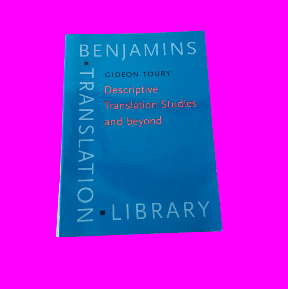 Gideon Toury Descriptive Translation Studies & Beyond Benjamins DTS Theory Book