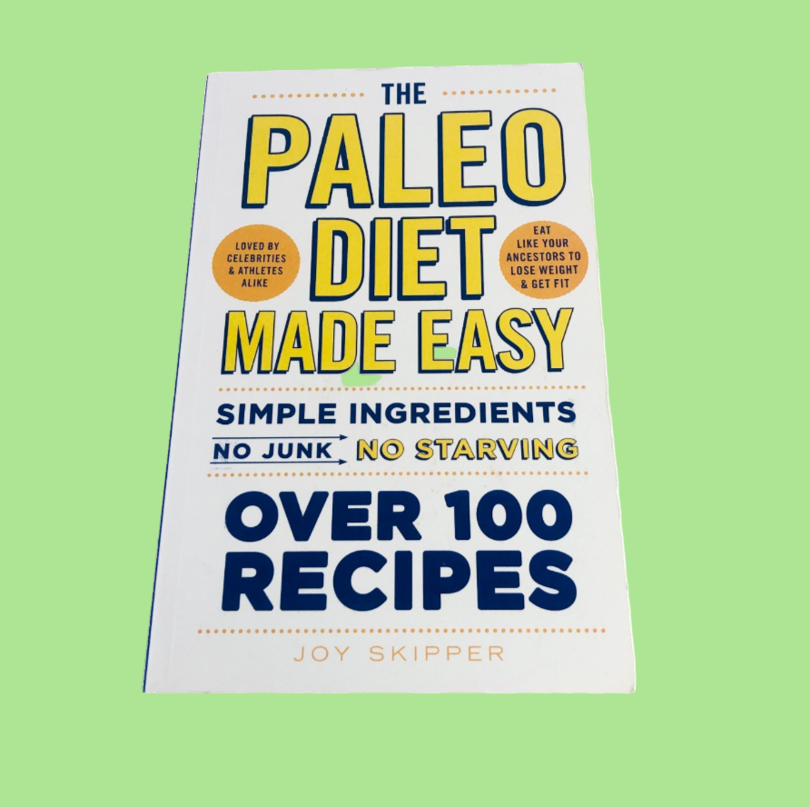 The Paleo Diet Made Easy: Simple ingredients - No Junk, No Starving, Joy Skipper