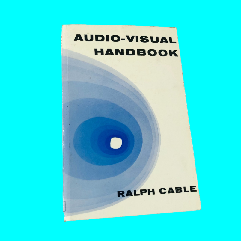 Audio-Visual Handbook Ralph Cable 1965 Education Media University of London