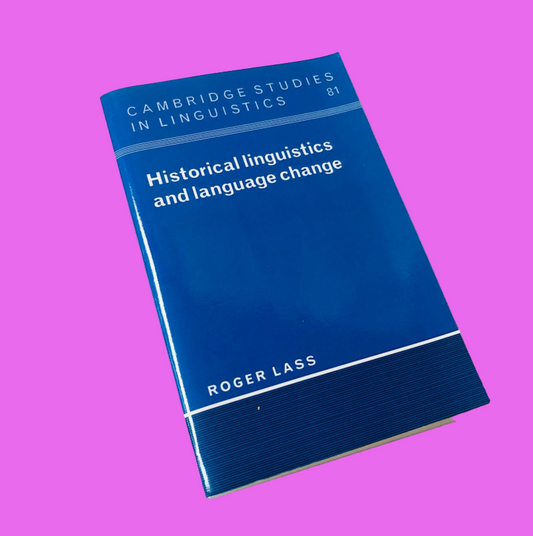 Cambridge Studies in Linguistics Historical Linguistics and Language Change - Roger Lass