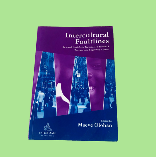 Intercultural Faultlines: Research Models in Translation Studies: V.1 - Maeve Olohan