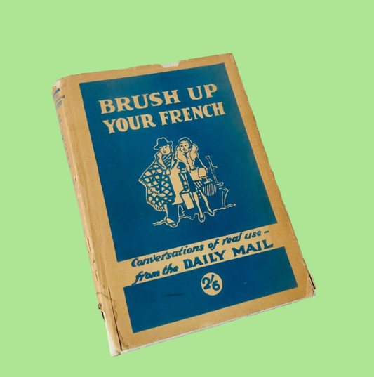 Brush Up Your French Conversations Of Real Use From The Daily Mail 1930 Book