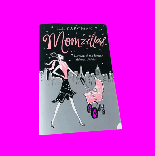 Momzillas by Jill Kargman (Paperback 2007) Funny Upper East Side Satire ChickLit