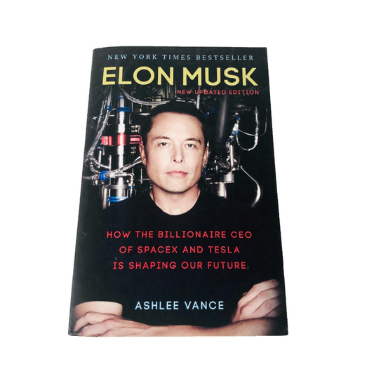 Elon Musk: How the Billionaire CEO of SpaceX and Tesla is Shaping our Future - Ashlee Vance